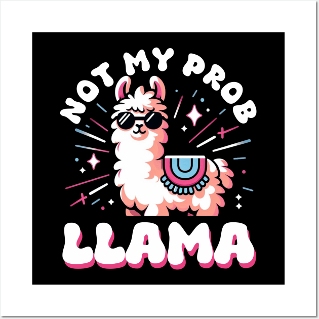 not my prob llama Wall Art by AOAOCreation